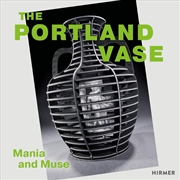 Buy Portland Vase: Mania and Muse (1780–2023)