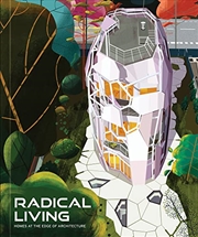 Buy Radical Living: Homes at the Edge of Architecture