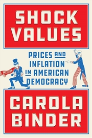 Buy Shock Values: Prices and Inflation in American Democracy