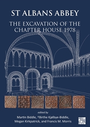 Buy St Albans Abbey: The Excavation of the Chapter House 1978