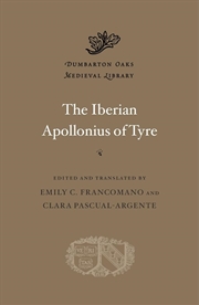 Buy The Iberian Apollonius of Tyre (Dumbarton Oaks Medieval Library)