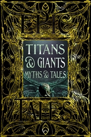 Buy Titans & Giants Myths & Tales: Epic Tales (Gothic Fantasy)