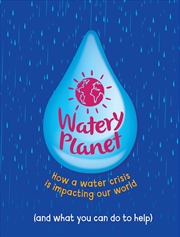 Buy Watery Planet: How a Water Crisis Is Impacting Our World