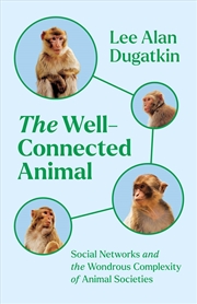 Buy The Well-Connected Animal: Social Networks and the Wondrous Complexity of Animal Societies