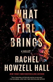 Buy What Fire Brings: A Thriller