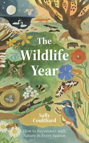 Buy The Wildlife Year: How to Reconnect with Nature Through the Seasons