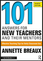 Buy 101 Answers for New Teachers and Their Mentors: Effective Teaching Tips for Daily Classroom Use