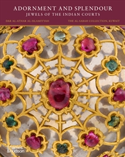 Buy Adornment and Splendour: Jewels of the Indian Courts (The al-Sabah Collection)