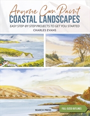 Buy Anyone Can Paint Coastal Landscapes: 6 easy step-by-step projects to get you started