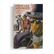 Buy One Bourbon, One Scotch, One Beer: Three Tales of John Lee Hooker