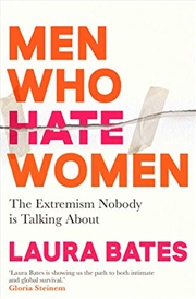 Buy Men Who Hate Women: From incels to pickup artists, the truth about extreme misogyny and how it affec