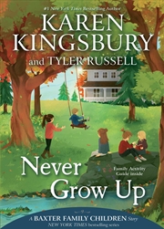 Buy Never Grow Up (A Baxter Family Children Story)