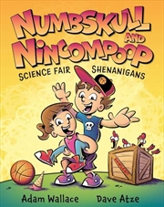 Buy Numbskull & Nincompoop Science Fair Shenanigans