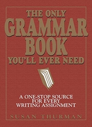 Buy The Only Grammar Book You'll Ever Need: A One-Stop Source for Every Writing Assignment