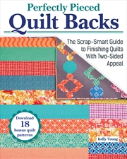 Buy Perfectly Pieced Quilt Backs: The Scrap-Smart Guide to Finishing Quilts with Two-Sided Appeal (Landa