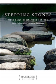 Buy Stepping Stones: More Daily Meditations for Men from the Best-Selling Author of Touchstones (Hazelde