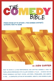 Buy The Comedy Bible: From Stand-up to Sitcom--The Comedy Writer's Ultimate "How To" Guide