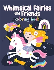 Buy Whimsical Fairies and Friends Coloring Book (Happy Fox Books) Glittery, Soft-Touch Coloring Pad for