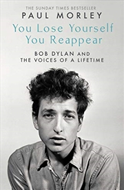 Buy You Lose Yourself You Reappear: The Many Voices of Bob Dylan