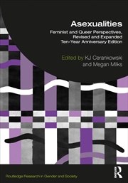 Buy Asexualities: Feminist and Queer Perspectives, Revised and Expanded Ten-Year Anniversary Edition (Ro