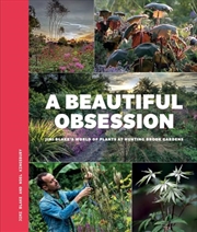 Buy A Beautiful Obsession: Jimi Blake's World of Plants at Hunting Brook Gardens