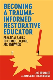 Buy Becoming a Trauma-Informed Restorative Educator: Practical Skills to Change Culture and Behavior