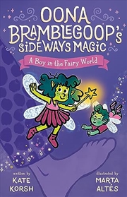 Buy A Boy in the Fairy World (Oona Bramblegoop's Sideways Magic)