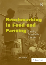 Buy Benchmarking in Food and Farming: Creating Sustainable Change (Gower Sustainable Food Chains Series)