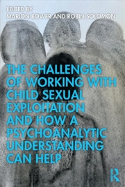 Buy The Challenges of Working with Child Sexual Exploitation and How a Psychoanalytic Understanding Can