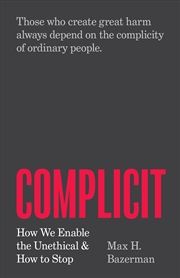 Buy Complicit: How We Enable the Unethical and How to Stop