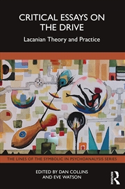 Buy Critical Essays on the Drive: Lacanian Theory and Practice (The Lines of the Symbolic in Psychoanaly