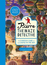 Buy Pierre the Maze Detective : The Curious Case of the Castle in the Sky /anglais