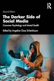 Buy The Darker Side of Social Media: Consumer Psychology and Mental Health