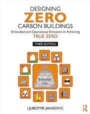 Buy Designing Zero Carbon Buildings: Embodied and Operational Emissions in Achieving True Zero