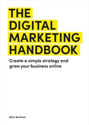 Buy The Digital Marketing Handbook: Create a simple strategy and grow your business online