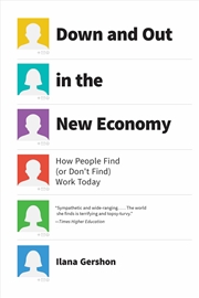 Buy Down and Out in the New Economy: How People Find (or Don’t Find) Work Today