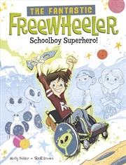 Buy The Fantastic Freewheeler, Schoolboy Superhero!