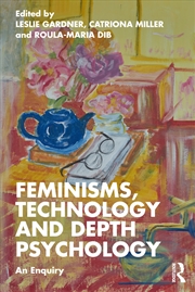 Buy Feminisms, Technology and Depth Psychology: An Enquiry