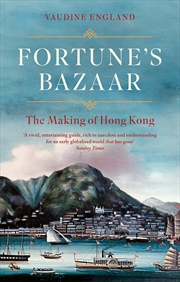 Buy Fortune's Bazaar: The Making of Hong Kong