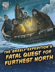 Buy The Greely Expedition's Fatal Quest for Furthest North