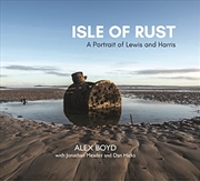 Buy Isle Of Rust : A Portrait Of Lewis And Harris