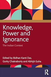 Buy Knowledge, Power and Ignorance: The Indian Context