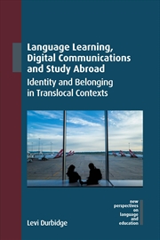 Buy Language Learning, Digital Communications and Study Abroad: Identity and Belonging in Translocal Con