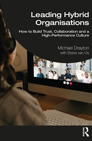 Buy Leading Hybrid Organisations: How to Build Trust, Collaboration and a High-Performance Culture