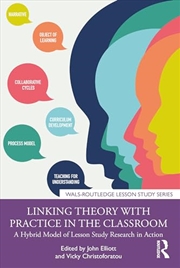 Buy Linking Theory with Practice in the Classroom: A Hybrid Model of Lesson Study Research in Action (WA