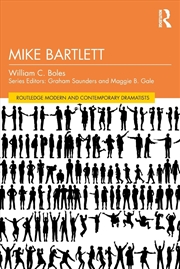 Buy Mike Bartlett (Routledge Modern and Contemporary Dramatists)