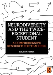 Buy Neurodiversity and the Twice-Exceptional Student: A Comprehensive Resource for Teachers