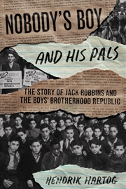 Buy Nobody's Boy and His Pals: The Story of Jack Robbins and the Boys’ Brotherhood Republic