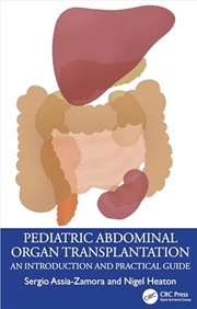 Buy Pediatric Abdominal Organ Transplantation: An Introduction and Practical guide