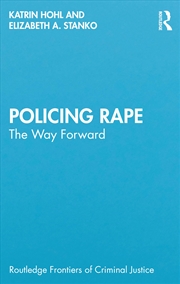 Buy Policing Rape (Routledge Frontiers of Criminal Justice)